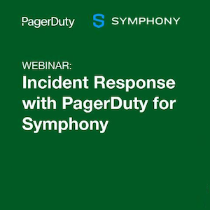 Real Time Incident Response with Symphony and PagerDuty