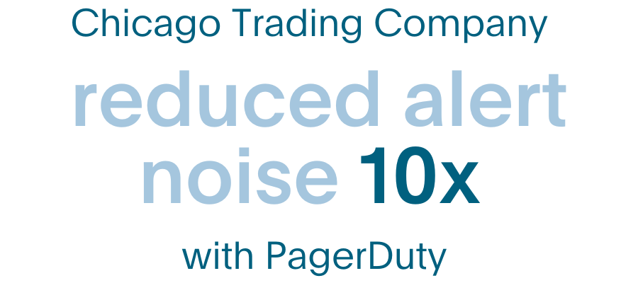 CTC reduced alert noise 10x with PagerDuty