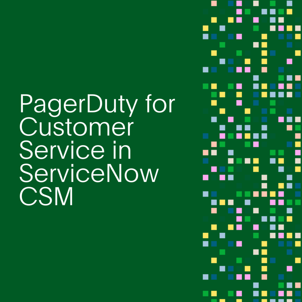 Green background with "PagerDuty for Customer Service in ServiceNow CSM" text in white.