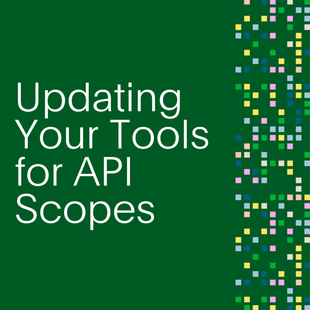 Green background with "Updating Your Tools for API Scopes" text in white.