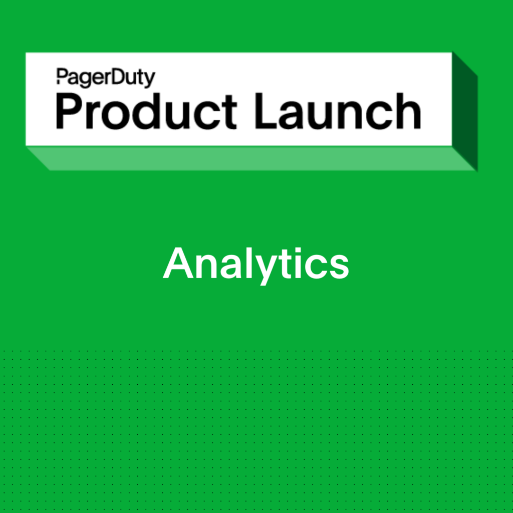 What’s New in PagerDuty Analytics