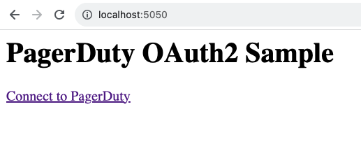Screen capture of a web browser. The location bar is set to localhost:5050. The page title is “PagerDuty OAuth2 Sample” in black text on white background and there is a link “Connect to PagerDuty”. 