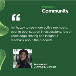 Quote of Community Manager Xenda Amici about the PagerDuty Community in 2023